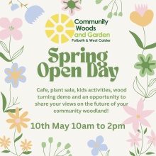 Spring Open Day Poster. May 10th. 10am to 2pm at Community Woods and Garden